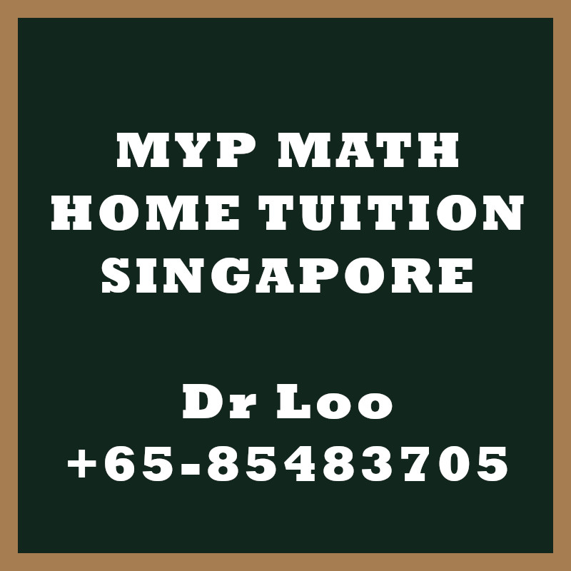 Middle Year Program MYP Maths Home Tuition Singapore